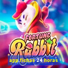 app.fichas 24 horas